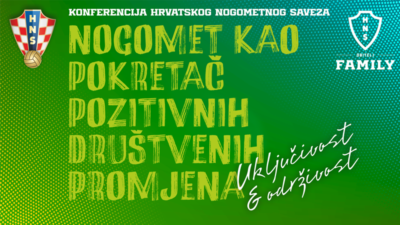 HNS organizira konferenciju "Nogomet kao pokretač pozitivnih društvenih promjena – inkluzija i održivost"